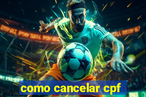 como cancelar cpf